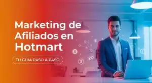 Marketing de Afiliados en Hotmart: Tu Guía Paso a Paso para el Éxito