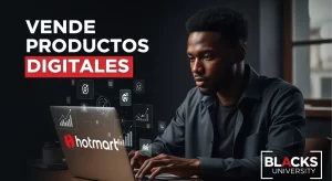 Blacks University Hotmart gana dinero online